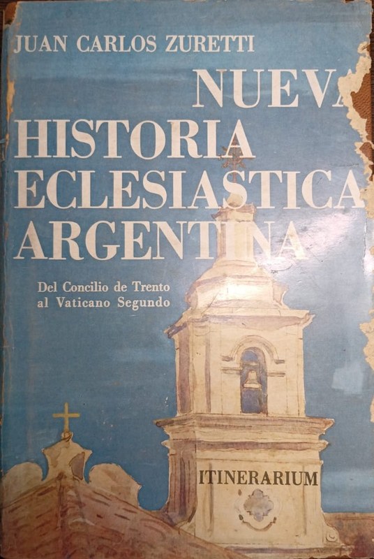 Nueva historia eclesiastica Argentina: Del Concilio de Trento al Vaticano Segundo