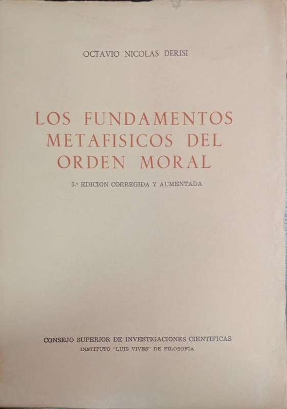 Los fundamentos metafísicos del orden moral: 3ra edición corregida y aumentada