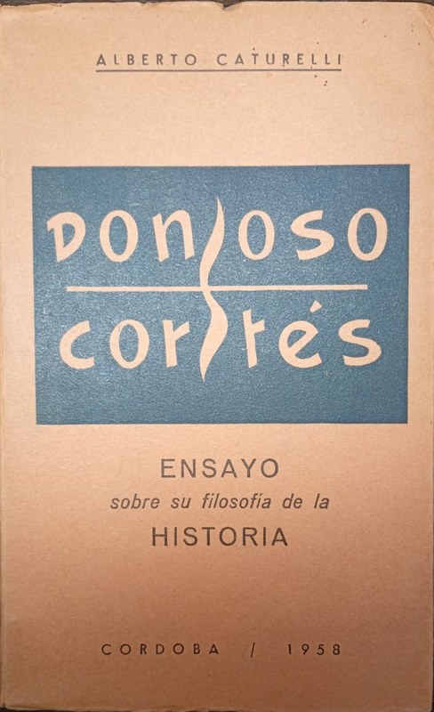 Donoso Cortés: Ensayo sobre su Filosofía de la Historia