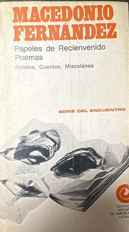 Papeles de Recienvenido / Poemas / Relatos, Cuentos, Miscelánea