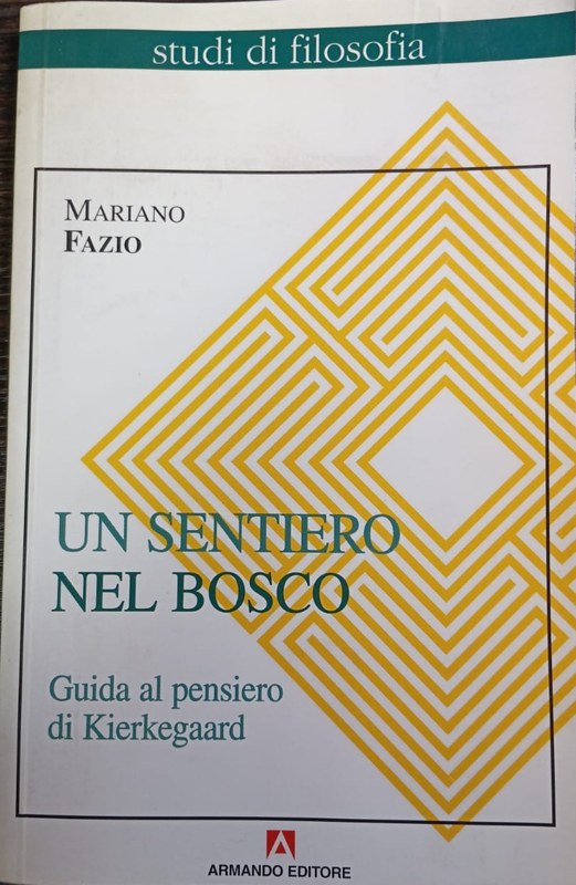 Un sentiero nel bosco: -Guida al pensiero di Kierkegaard-