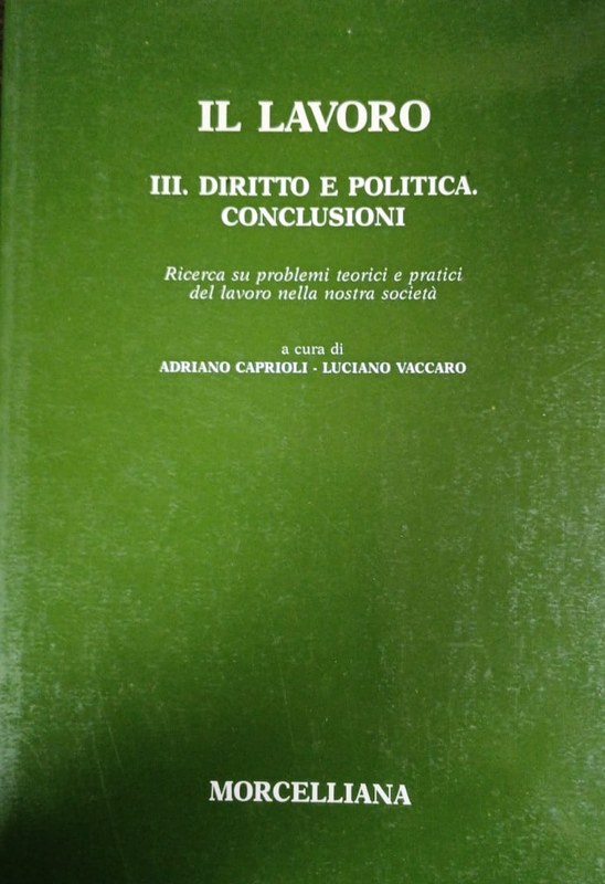 Il Lavoro: III. Diritto e Politica. Conclusioni