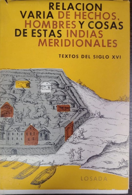 Relación varia de hechos, hombres y cosas de estas inndias meridionales: (Textos del siglo XVI)