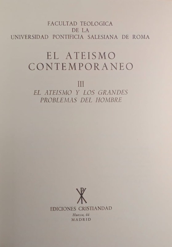 El Ateísmo Contemporáneo III: El Ateísmo y los Grandes Problemas del Hombre