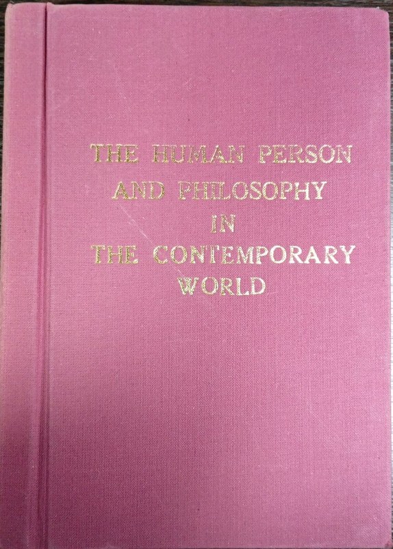 The human person and philosophy in the contemporary world: Proceedings of the meeting of the World Union of Catholic Philosophical Societies