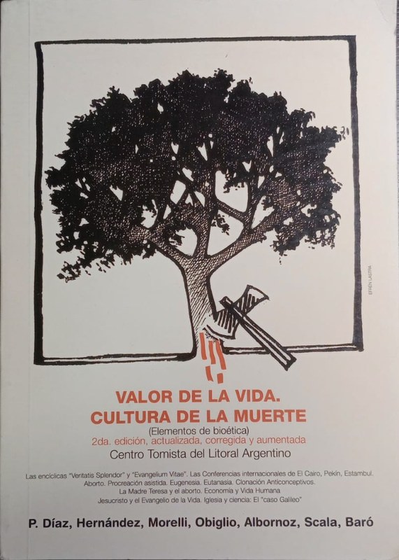 Valor de la vida. Cultura de la muerte,: Elementos de bioética