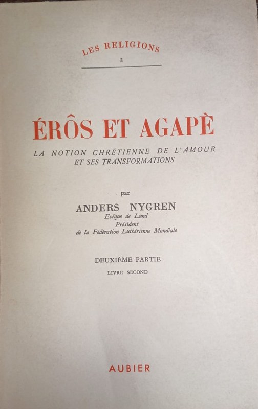Eros et Agapè: La notion Chrètienne de l´amour et ses transformations (Deuxième partie, livre sécond)