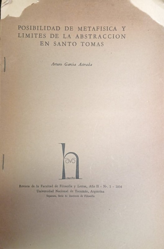 Revista de la Facultad de Filosofía y Letras: Posibilidad de Metafisica y Limites de la Abstracción en Santo Tomás