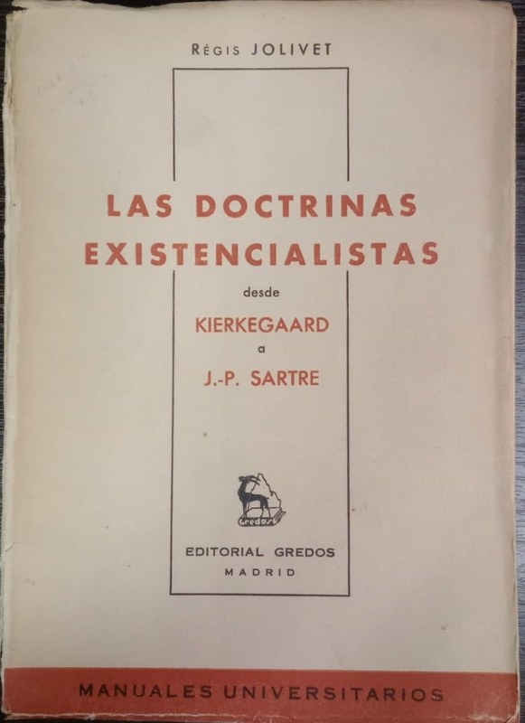 Las doctrinas Existencialistas: -Desde Kierkegaard a Sartre-