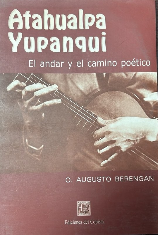Atahualpa Yupanqui: El andar y el camino poético