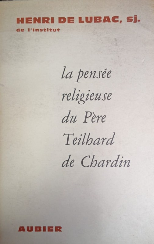 La pensée religiuse du Père Teilhard de Chardin