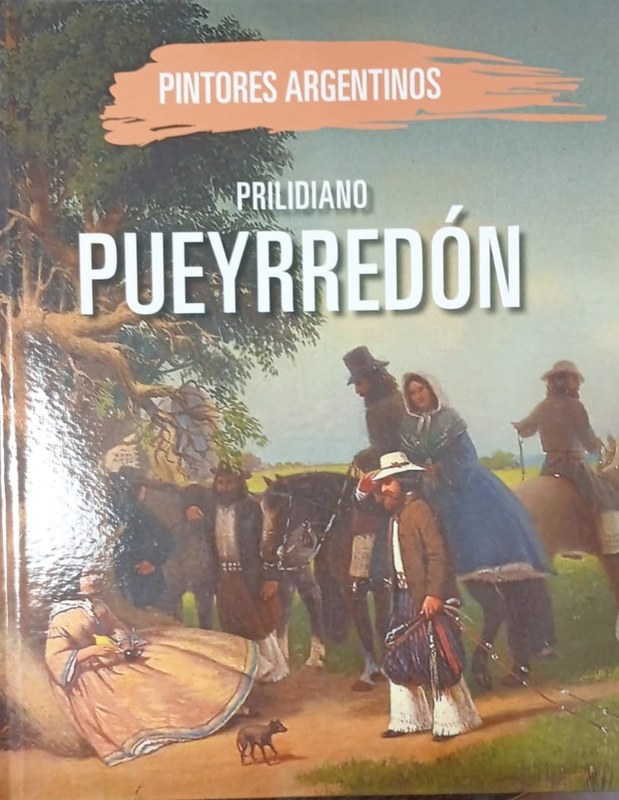 Prilidiano Pueyrredón: Pintores Argentinos