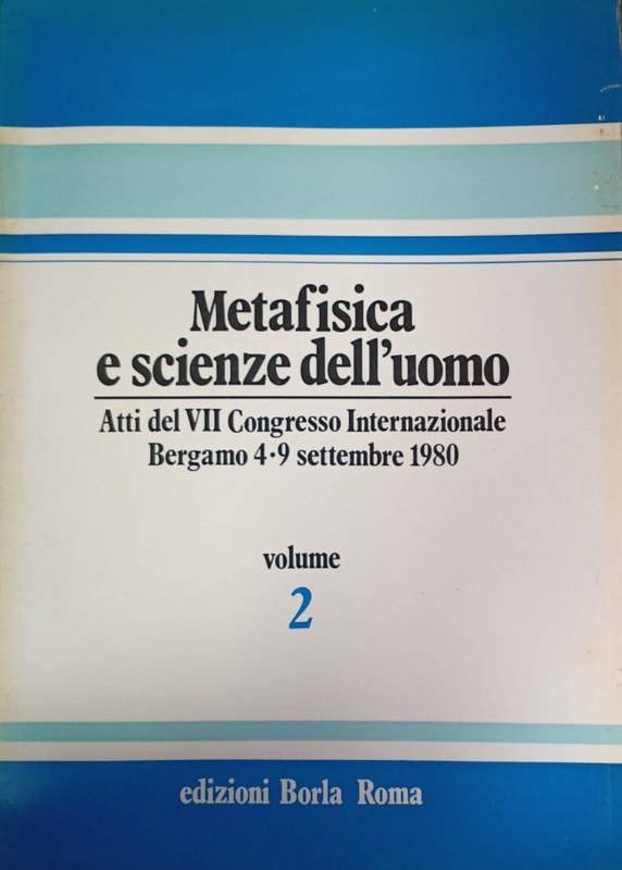 10^cMetafisica e scienze dell'uomo^bAtti del VII Congreso Internazionale: Atti del VII Congreso Internazionale
