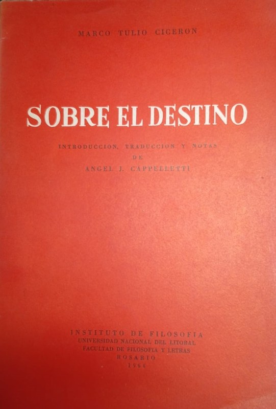 Sobre el Destino: Introducción, Traducción y notas de Angel J. Cappelletti