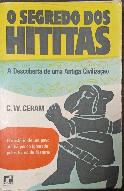 O segredo dos Hititas: A Descoberta de uma Antiga Civilizaéâo