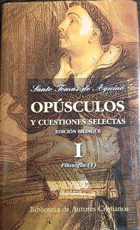 Opúsculos y cuestiones selectas I: Edición Bilingüe