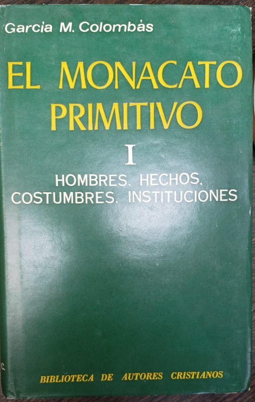 El monacato primitivo: I Hombres, hechos, costumbres, instituciones