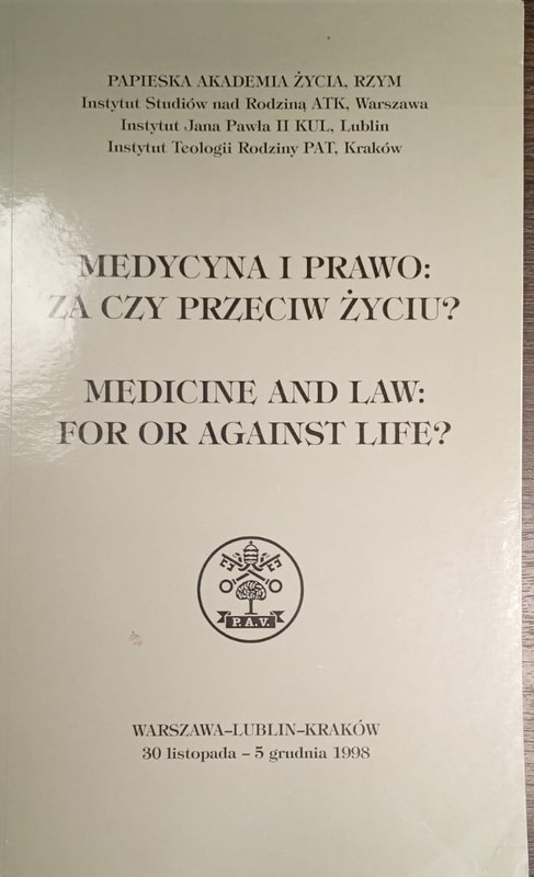 Medycyna I prawo: za czy przeciw zyciu? / Medicine and law: for or againts life?