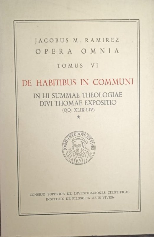 Opera Omnia: De Habitibus in Communi (In I-II Summae Theologiae Divi Thomae Exposito)
