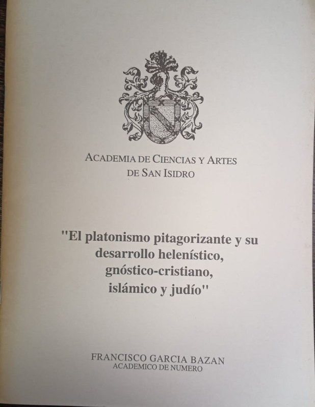 El platonismo pitagorizante y su desarrollo helenístico, gnóstico-cristiano, islámico y judío"