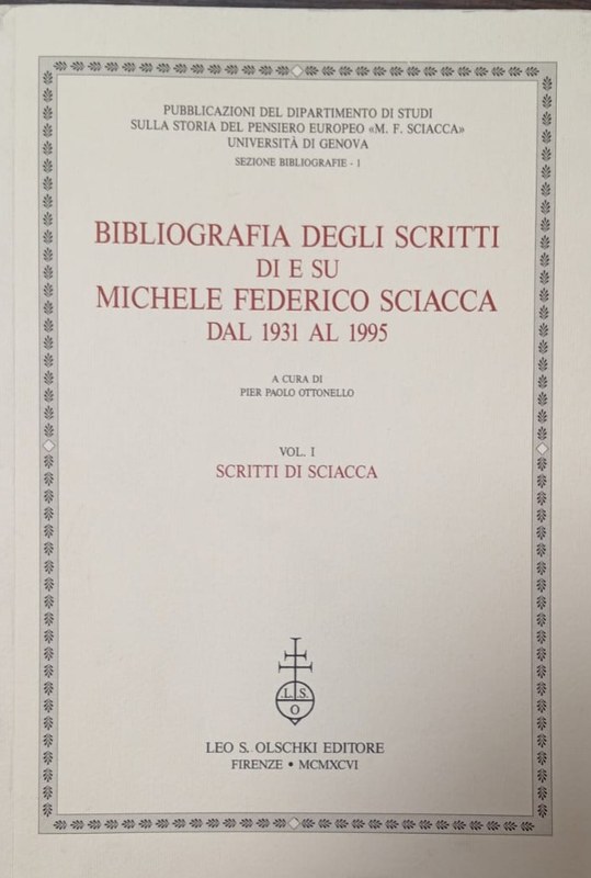 Bibliografía degli scritti di e su Michele Federico Sciacca dal 1931 al 1995: Vol. I Scritti di Sciacca