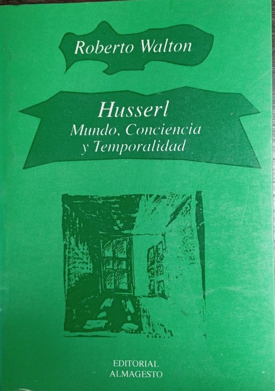 Husserl: -Mundo, Conciencia y Temporalidad-