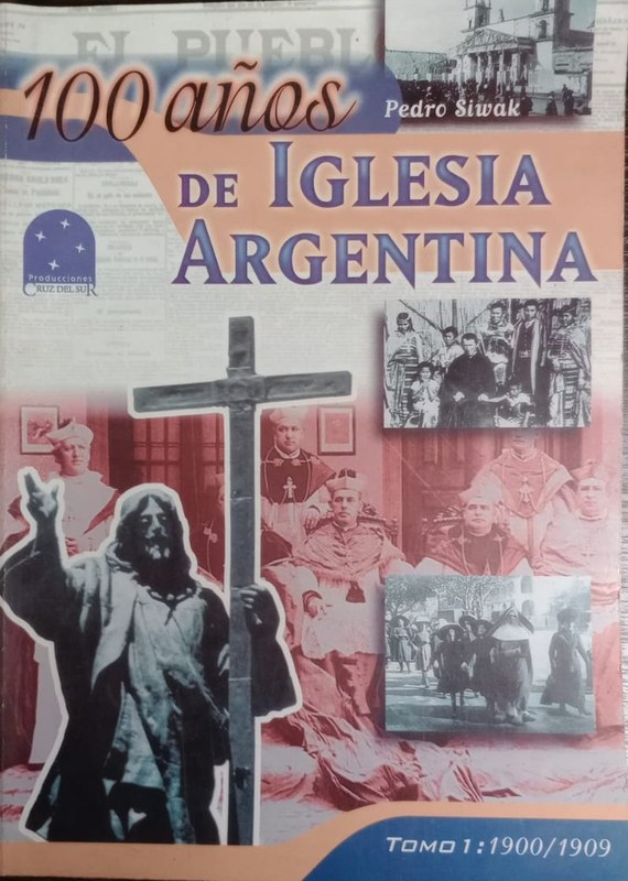 100 años de Iglesia Argentina: Tomo 1: 1900/1909