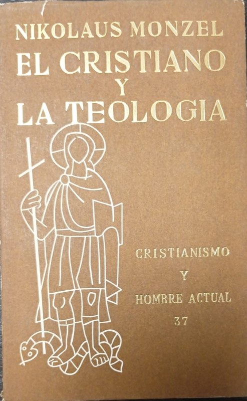 El cristiano y la teología: Investigaciones sobre el puesto del pensamiento teológico en el sistema de las ciencias