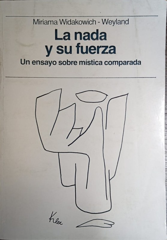 La nada y su fuerza: Un ensayo sobre mística comparada