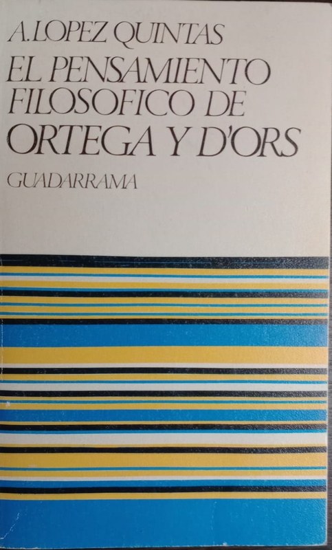 El pensamiento filosófico de Ortega y D'ors: Una clave de interpretación