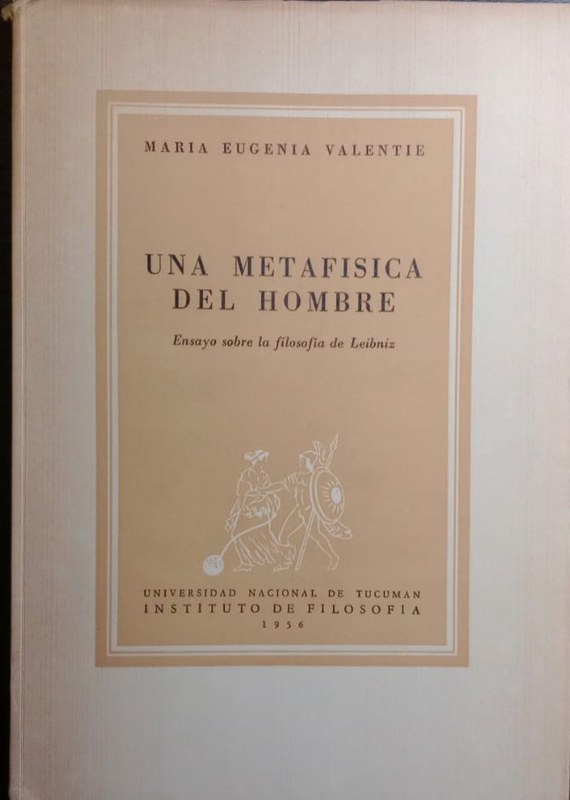 Una Metafísica del Hombre: -Ensayo sobre la filosofía de Leibniz-