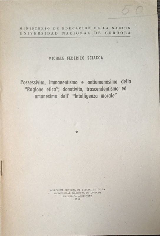 Possessivita, immanentismo e antiumanesimo della "Raggione etica; donativita, trascendentismo ed umanesimo dell´"Intelligenza morale"