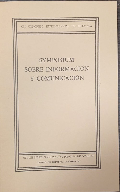 Symposium sobre información y comunicación: XIII Congreso Internacional de Filosofía