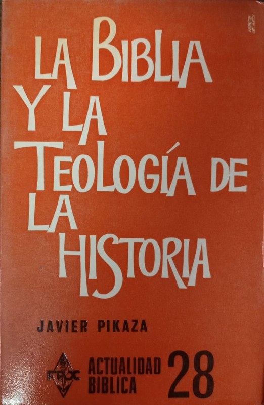 10^cLa Biblia y la Teología de la Historia^bActualidad Bíblica 28: Actualidad Bíblica 28