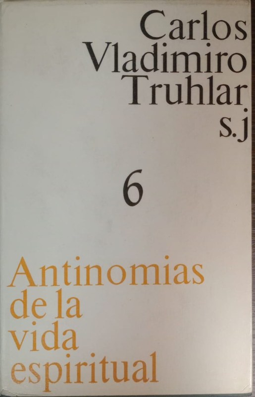 Antinomias de la vida espiritual: 6