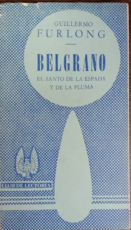 Belgrano: El santo de la espada y de la pluma