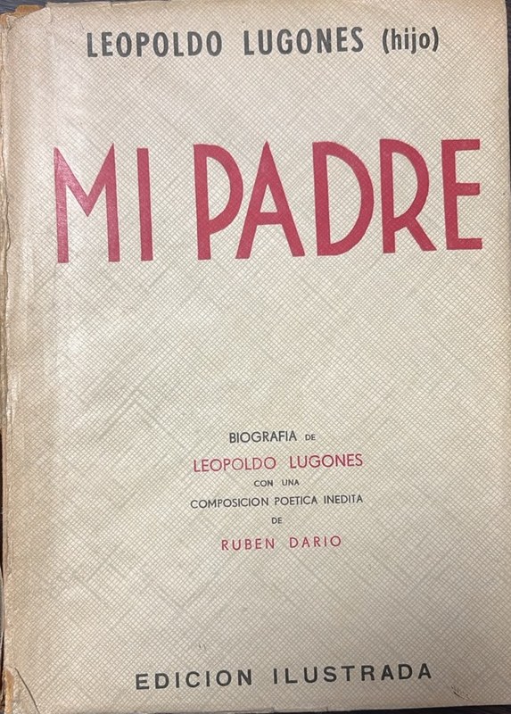Mi padre: Biografía de Leopoldo Lugones
