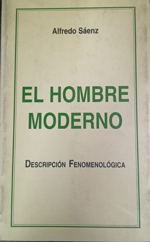 El Hombre Moderno: Descripción Fenomenológica