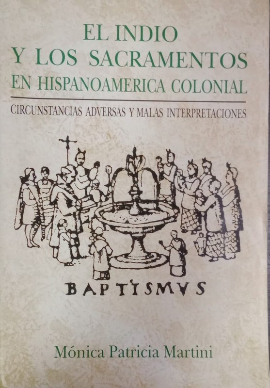 El Indio y los Sacramentos en Hispanoamérica Colonial: Circunstancias adversas y malas interpretaciones