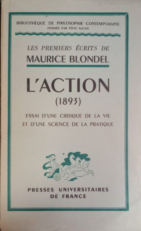 L' action: (1893) Essai d'une critique de la vie et d'une science de la pratique