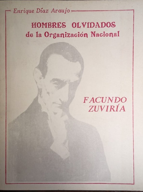 Hombres olvidados de la Organización Nacional: Facundo Zuviría