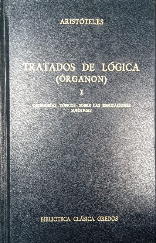 Tratados de Lógica (örganon): I Categorías-Tópicos-Sobre las refutacionens sofísticas