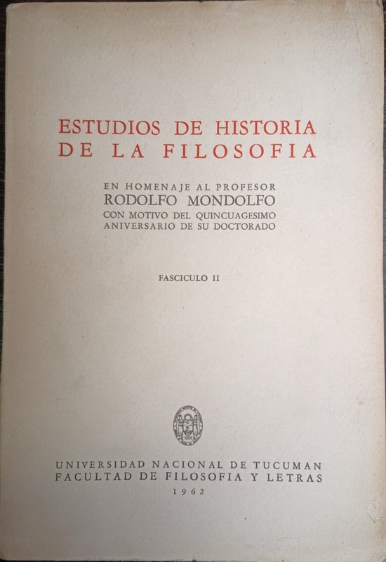 Estudios de Historia de la Filosofía: En homenaje al profesor Rodolfo Mondolfo con motivo del quincuagésimo aniversario de su doctorado