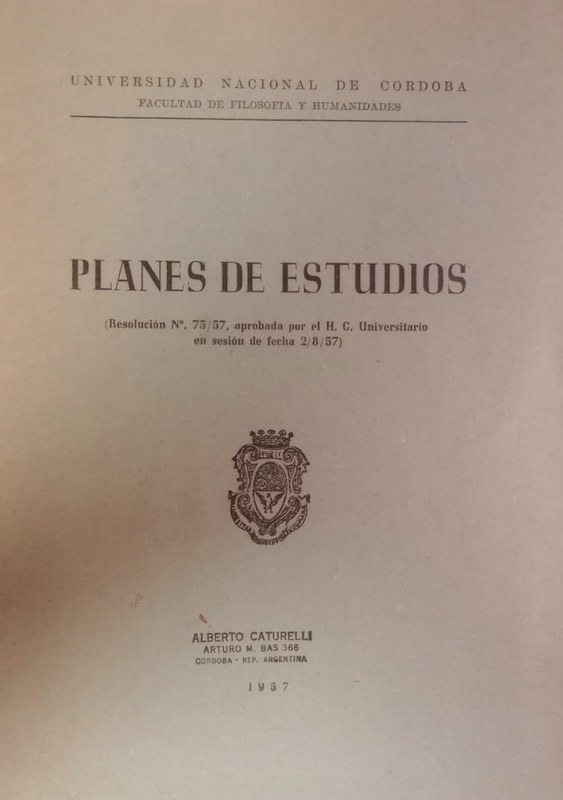 Planes de Estudios: Resolución Nº 75/77, aprobada por el H. C. Universitario en sesión de fecha 2/8/57