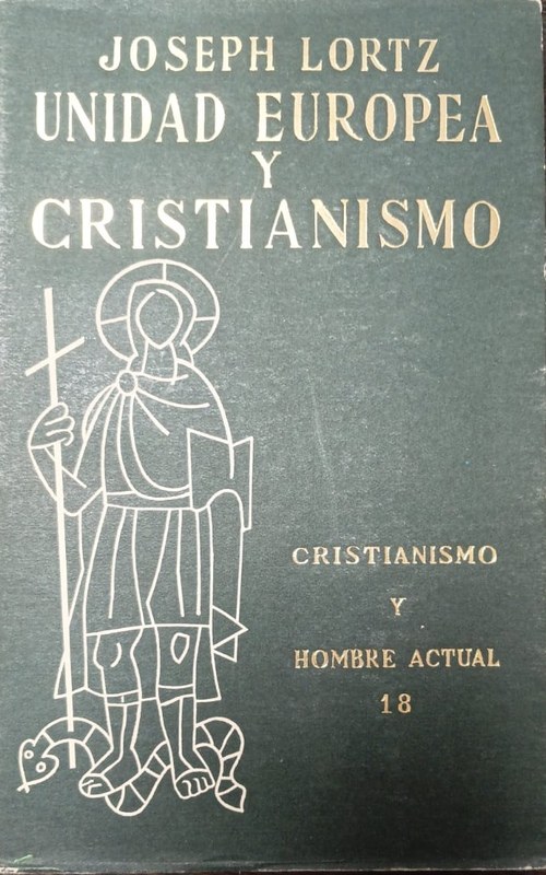 Unidad europea y cristianismo: Cristianismo y Hombre Actual 18
