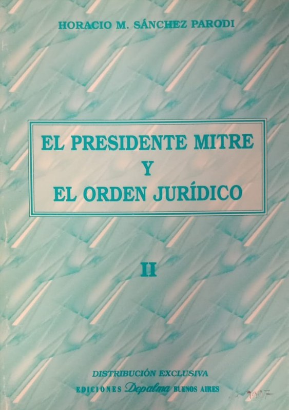 El presidente Mitre y el Orden Jurídico II
