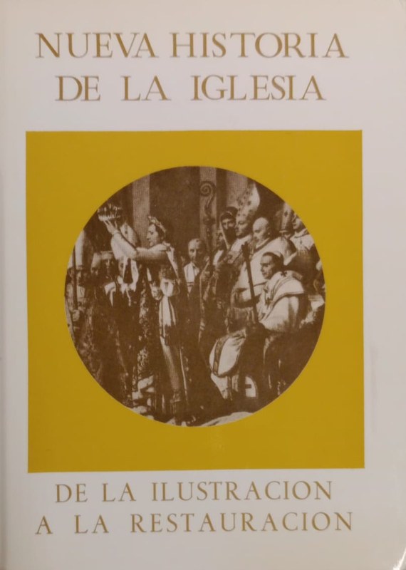 Nueva Historia de la Iglesia: De la Ilustración a la Restauración