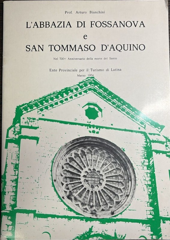 L´Abbazia di Fossanova e San Tommado d´Aquino: Nel 700 Anniversario della morte del Santo