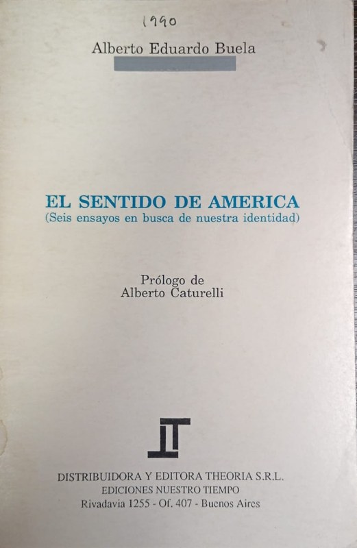 El sentido de América: Seis ensayos en busca de nuestra identidad