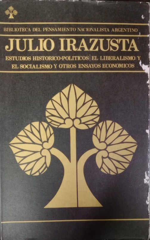 Estudios Histórico-Políticos/ El Liberalismo y el Socialismo y otros ensayos económicos